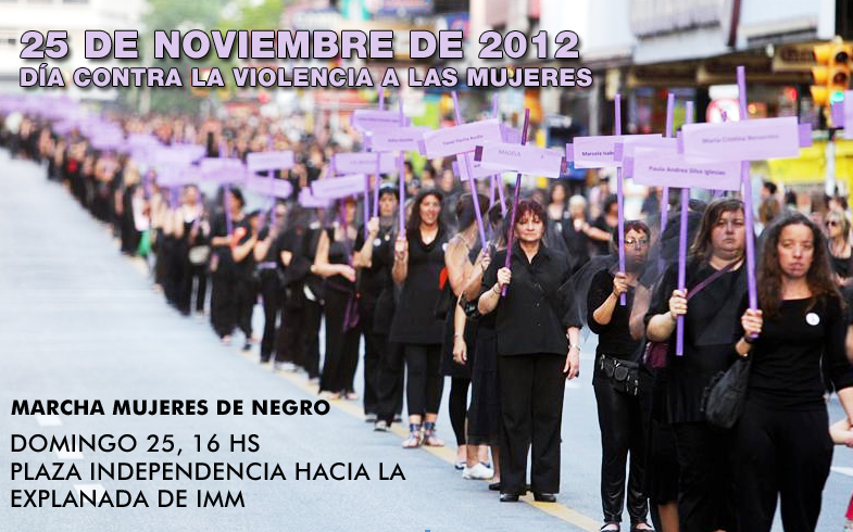 DOMINGO 25,  16 HS PLAZA INDEPENDENCIA HACIA LA EXPLANADA DE IMM, MARCHA MUJERES DE NEGRO